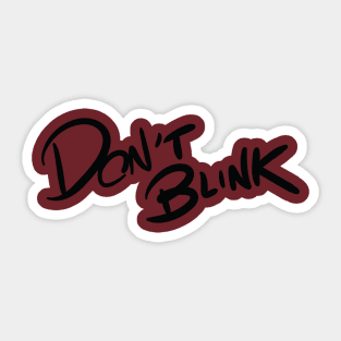 Don't Blink Sticker